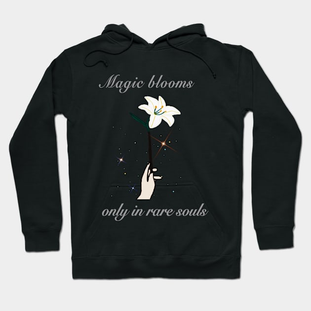 Magic blooms in rare souls Hoodie by Fantasticallyfreaky